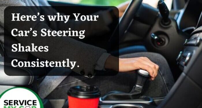 Here’s Why Your Car’s Steering Shakes Consistently.