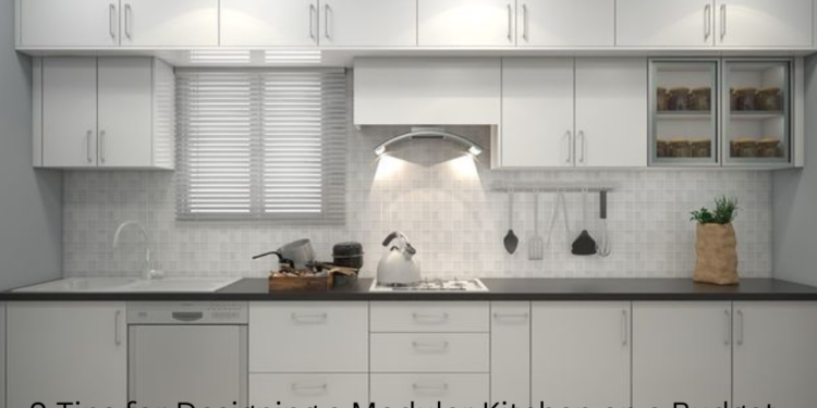 9 Tips for Designing a Modular Kitchen on a Budget