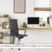 How to Choose the Best WFH Furniture A Full Guide