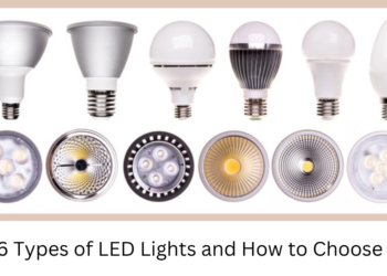 6 Types of LED Lights and How to Choose
