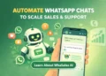 Automate WhatsApp Chats to Unlock Scalable Sales and Smarter Customer Communication
